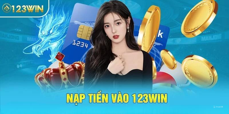 5 bước thao tác nạp tiền tại 123WIN cho thành viên mới gia nhập
