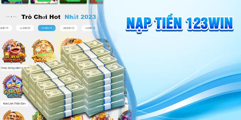 Thông tin quan trọng khi nạp tiền 123WIN bạn cần biết