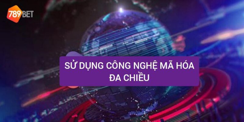 Sử dụng công nghệ mã hóa MET đa chiều