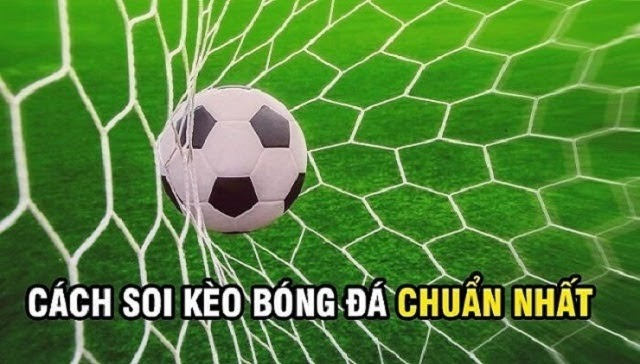 Cách soi kèo bóng đá quốc tế chuẩn xác
