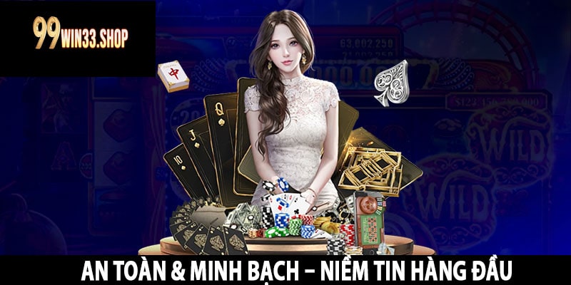 An Toàn & Minh Bạch – Niềm Tin Hàng Đầu